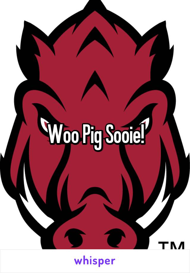 Woo Pig Sooie!