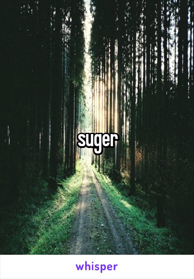 suger