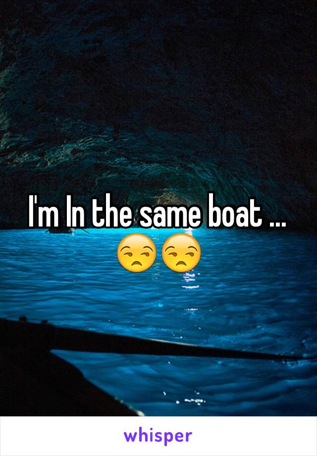 I'm In the same boat ... 😒😒