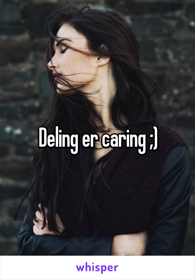 Deling er caring ;)