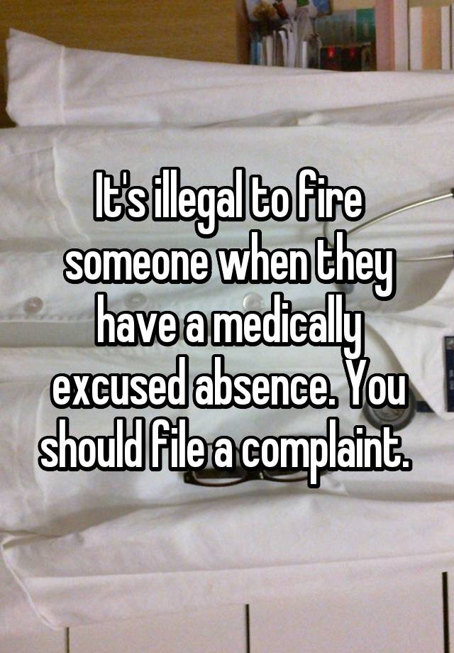 it-s-illegal-to-fire-someone-when-they-have-a-medically-excused-absence