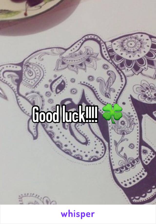 Good luck!!!! 🍀