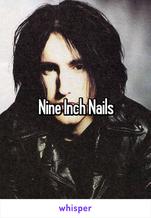 Nine Inch Nails