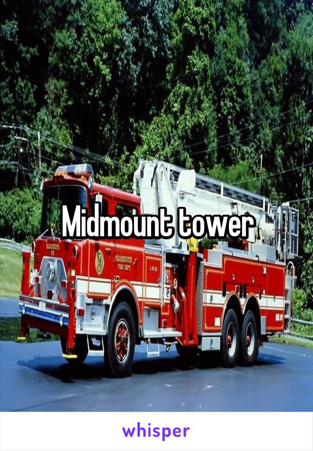Midmount tower