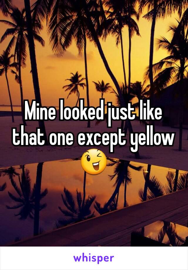 Mine looked just like that one except yellow
😉