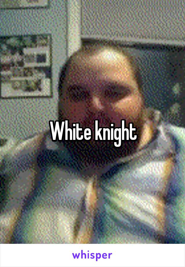 White knight