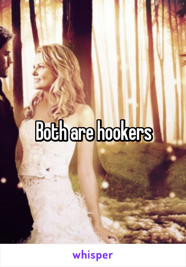 Both are hookers