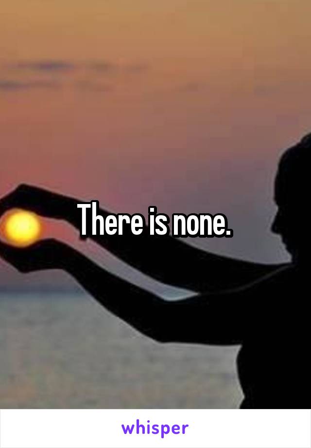 There is none. 