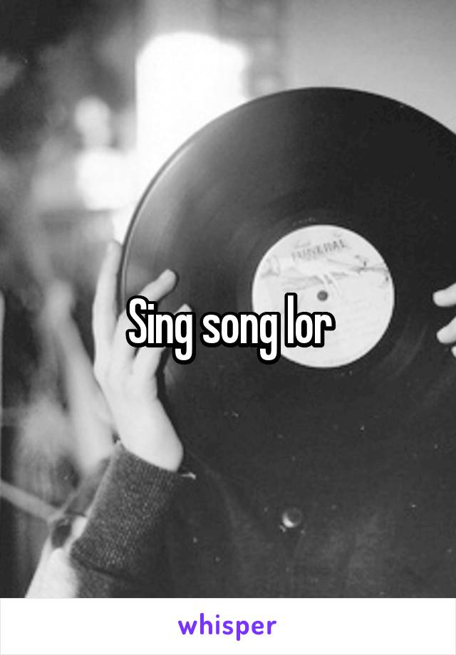 Sing song lor