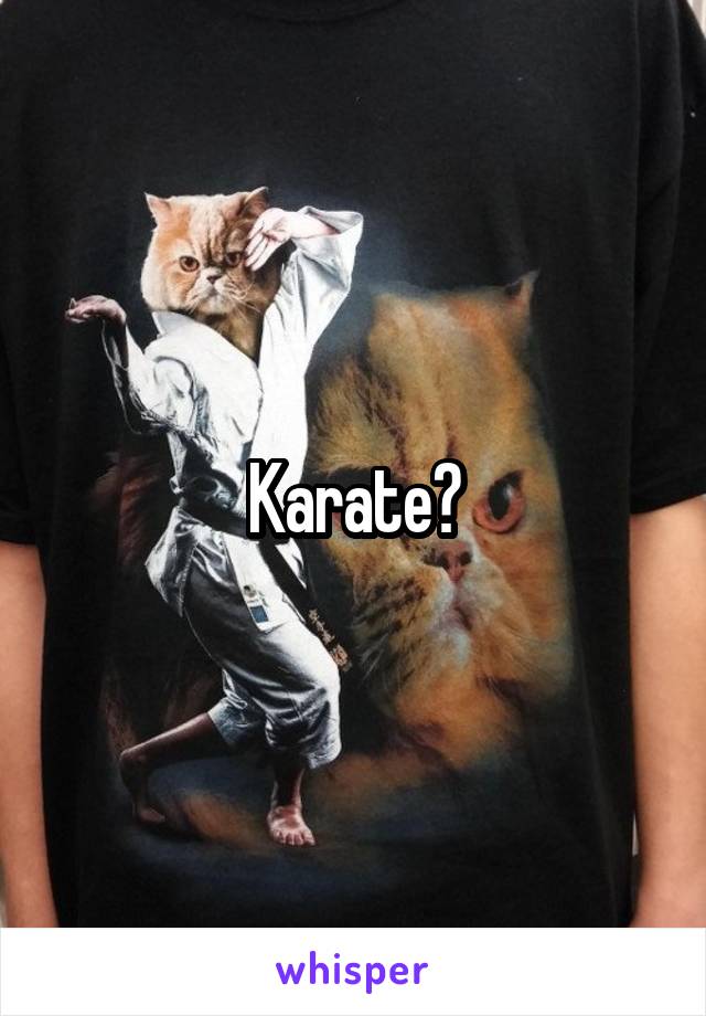 Karate?