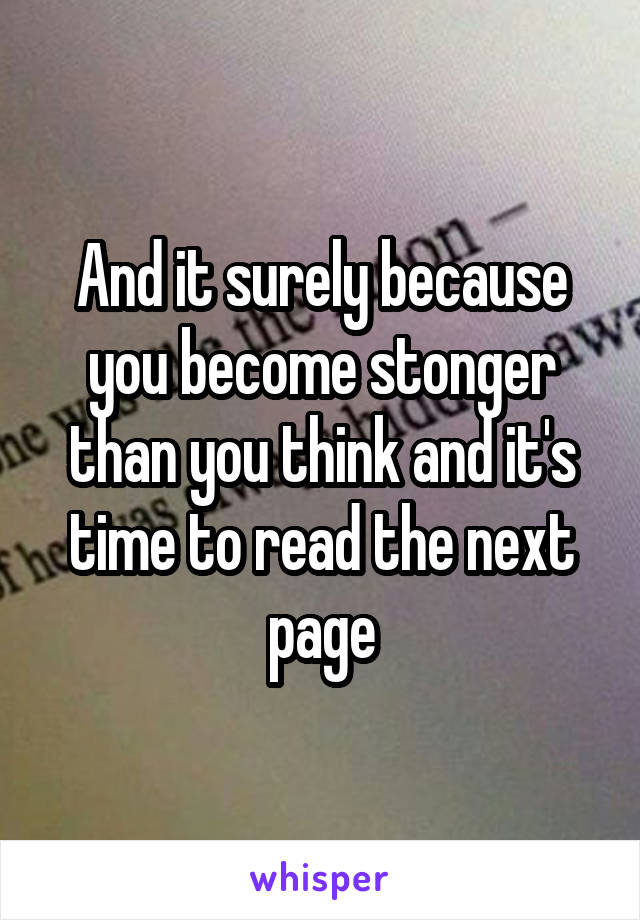 And it surely because you become stonger than you think and it's time to read the next page