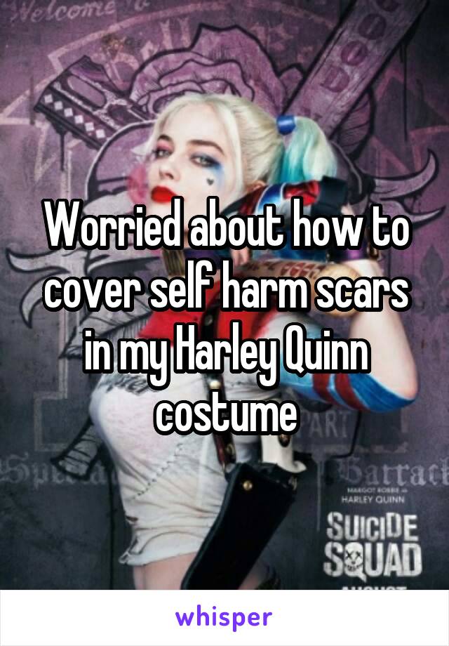 Worried about how to cover self harm scars in my Harley Quinn costume