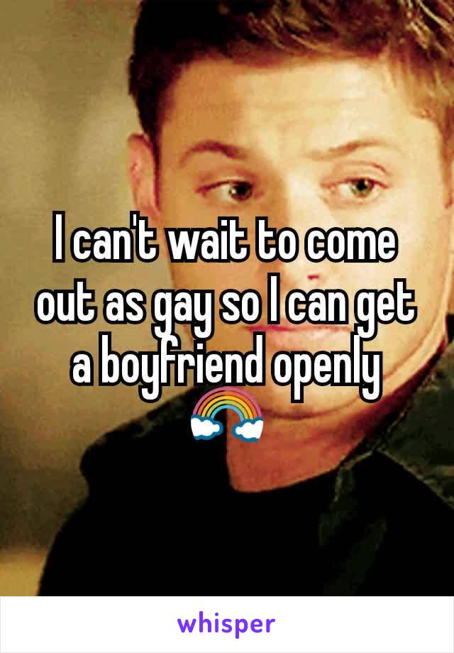 I can't wait to come out as gay so I can get a boyfriend openly
🌈