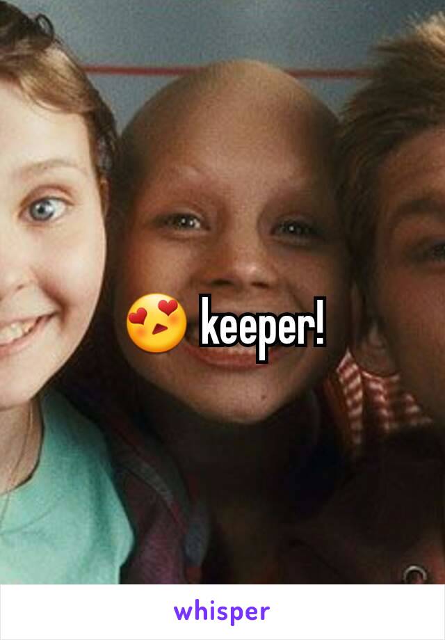 😍 keeper!