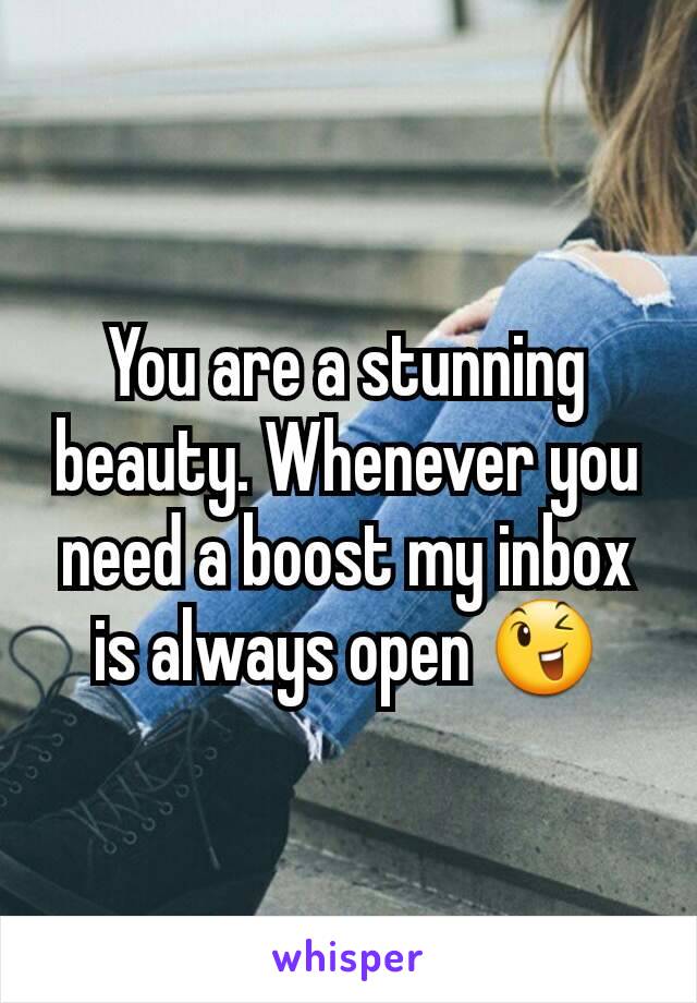 You are a stunning beauty. Whenever you need a boost my inbox is always open 😉