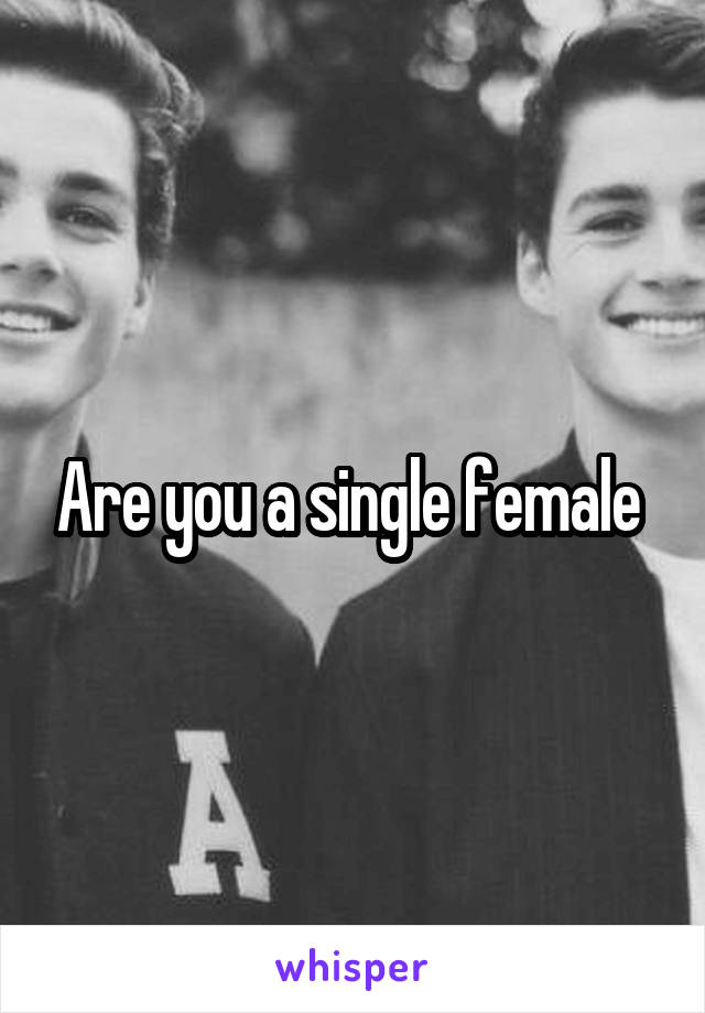 Are you a single female 