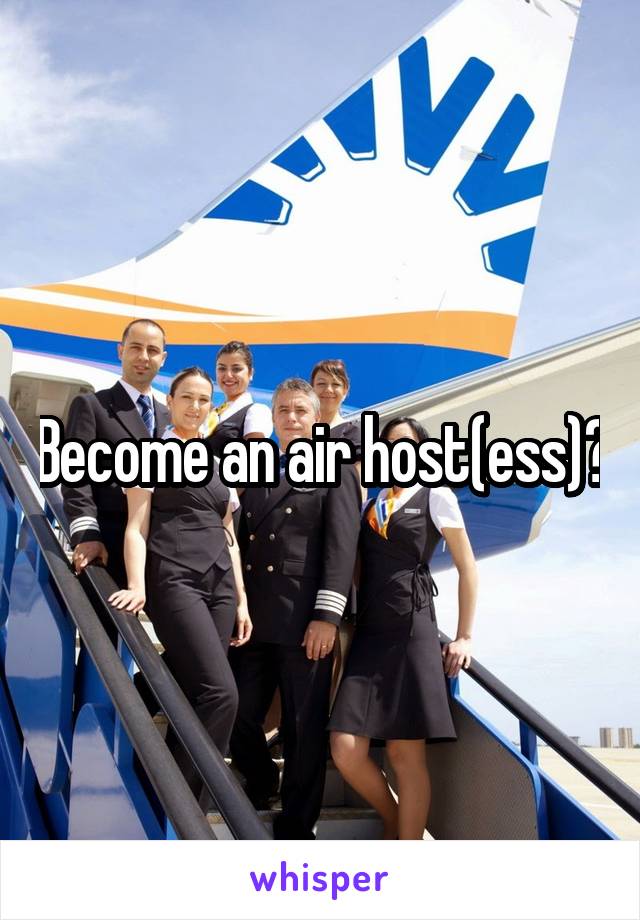 Become an air host(ess)?