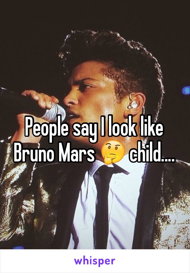People say I look like Bruno Mars 🤔 child....