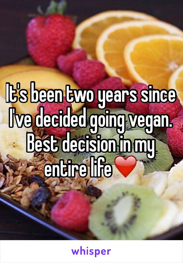 It's been two years since I've decided going vegan. Best decision in my entire life❤️