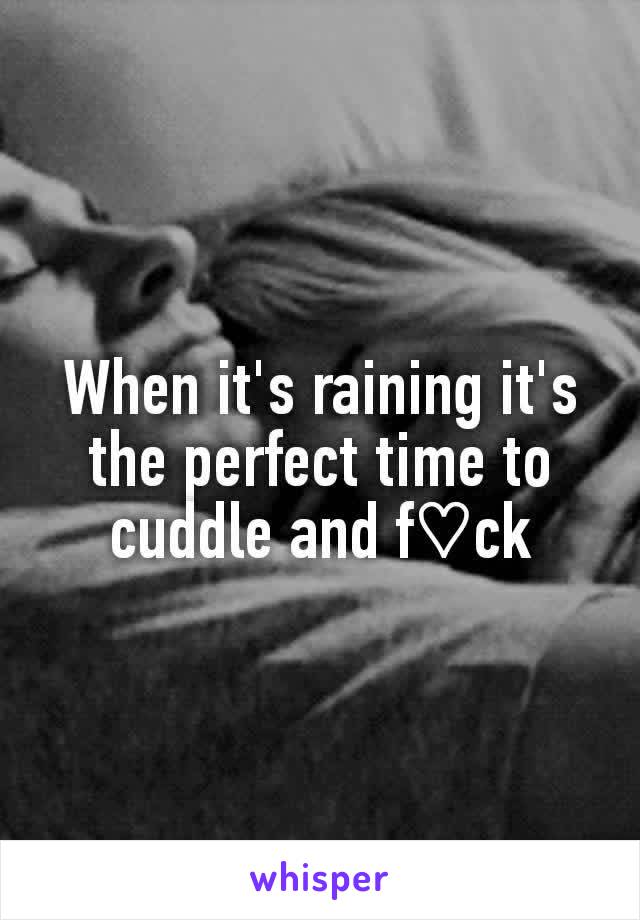 When it's raining it's the perfect time to cuddle and f♡ck