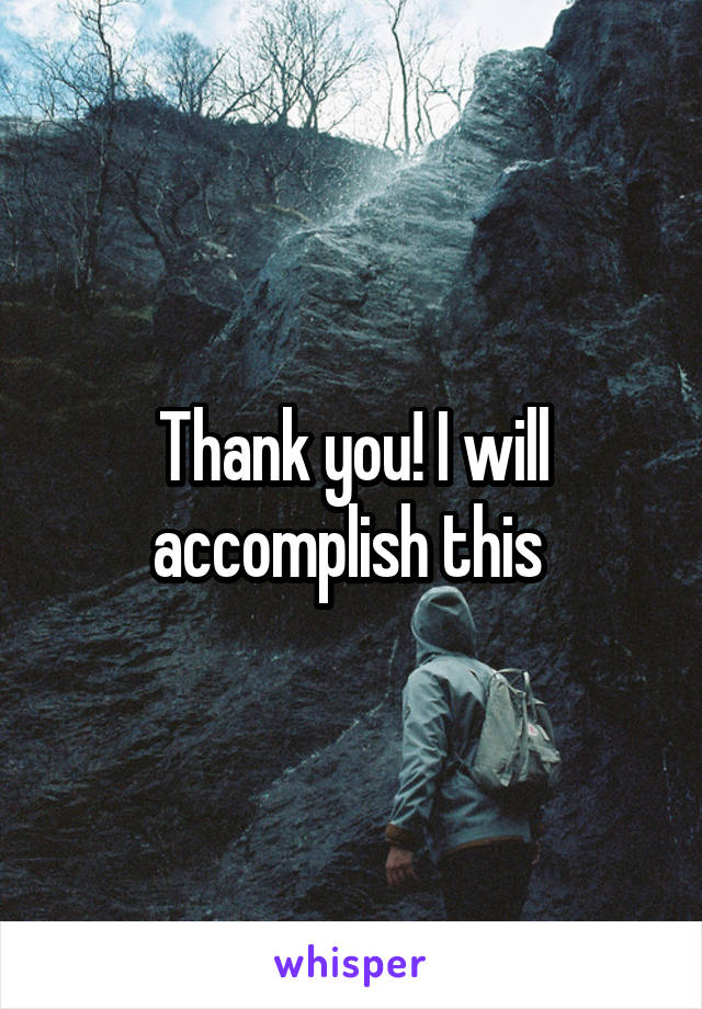 Thank you! I will accomplish this 