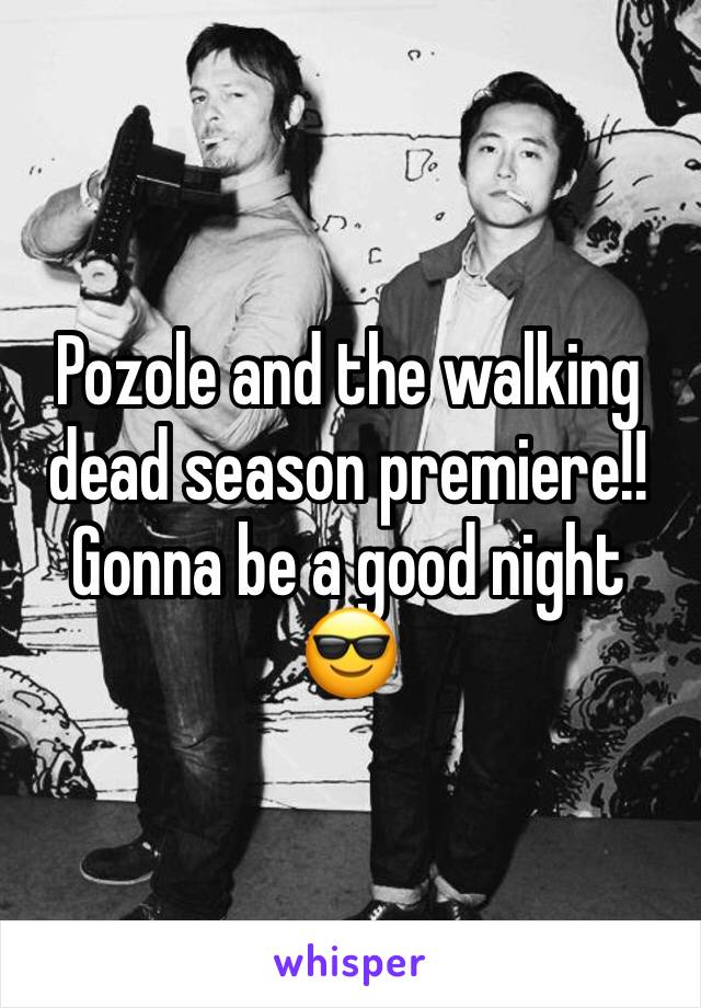 Pozole and the walking dead season premiere!! Gonna be a good night 😎