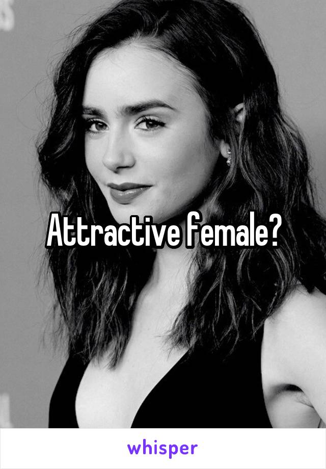 Attractive female?