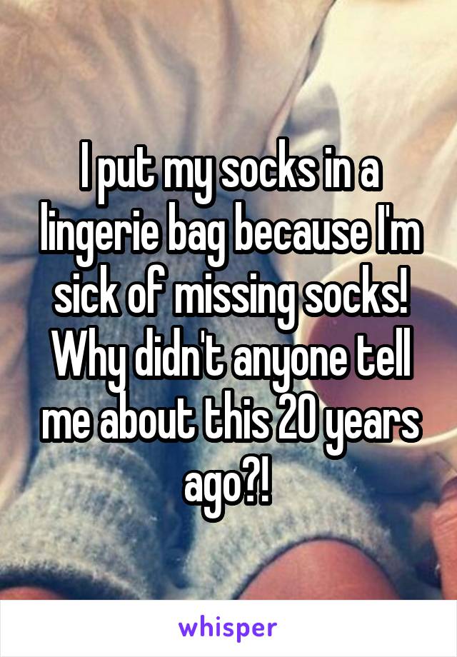 I put my socks in a lingerie bag because I'm sick of missing socks!
Why didn't anyone tell me about this 20 years ago?! 