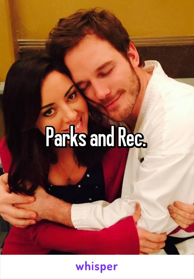 Parks and Rec. 