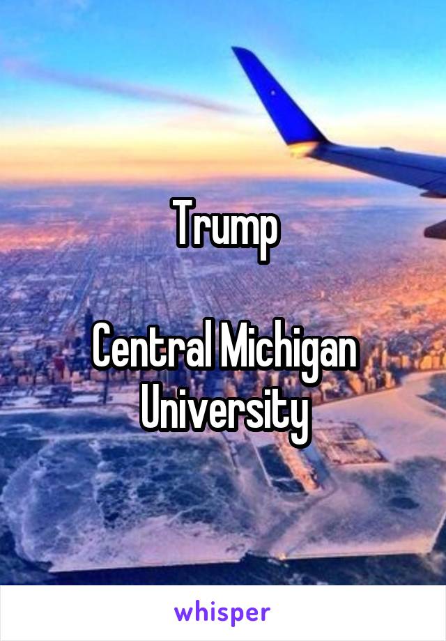 Trump

Central Michigan University