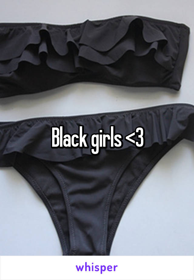 Black girls <3