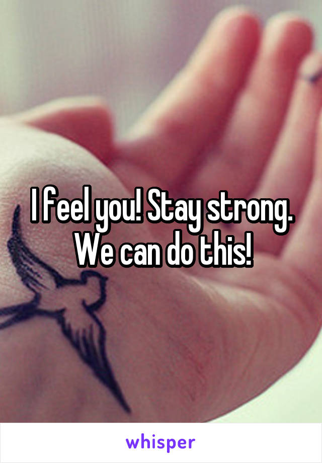 I feel you! Stay strong. We can do this!