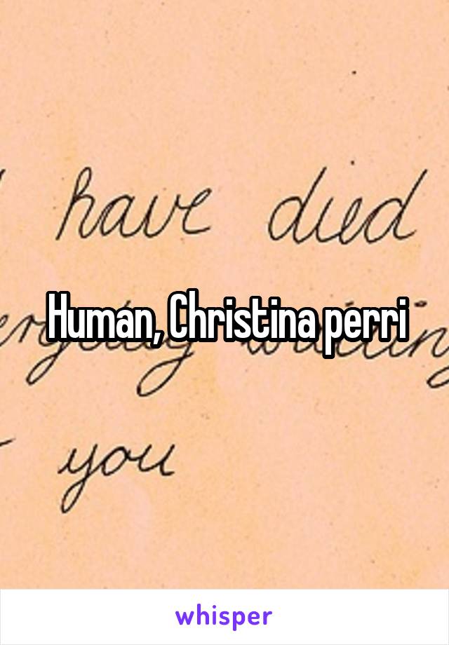 Human, Christina perri
