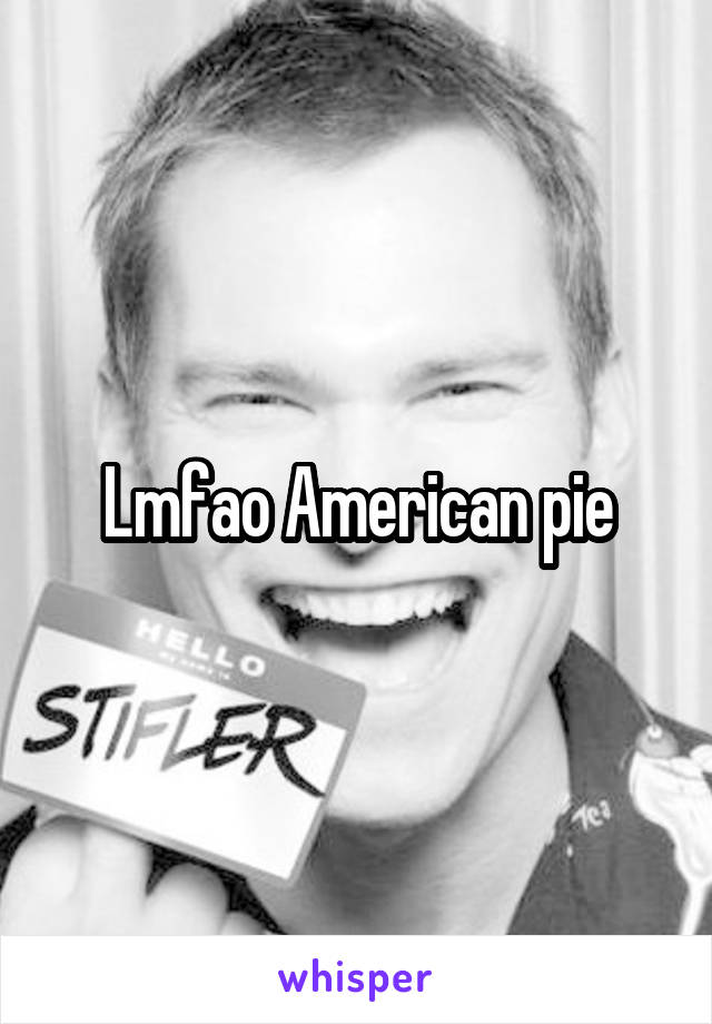 Lmfao American pie