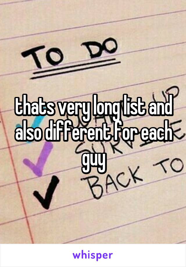 thats very long list and also different for each guy
