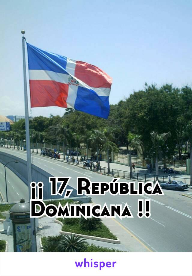 ¡¡ 17, República Dominicana !!  