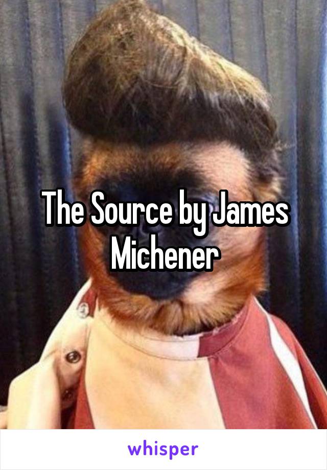The Source by James Michener