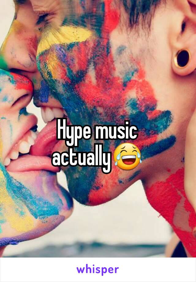 Hype music actually😂