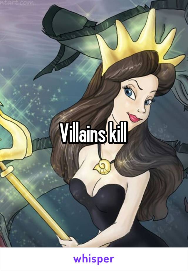 Villains kill 