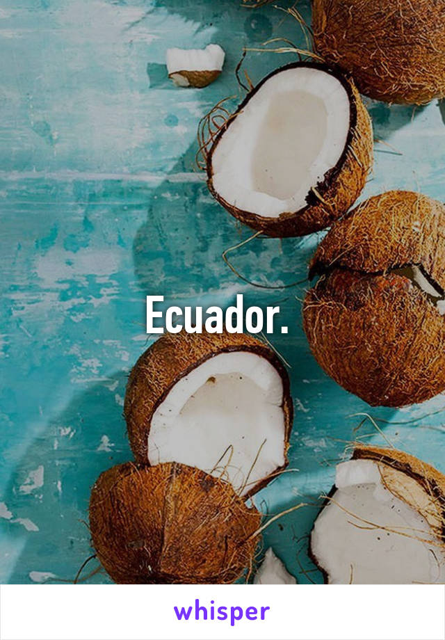 Ecuador. 