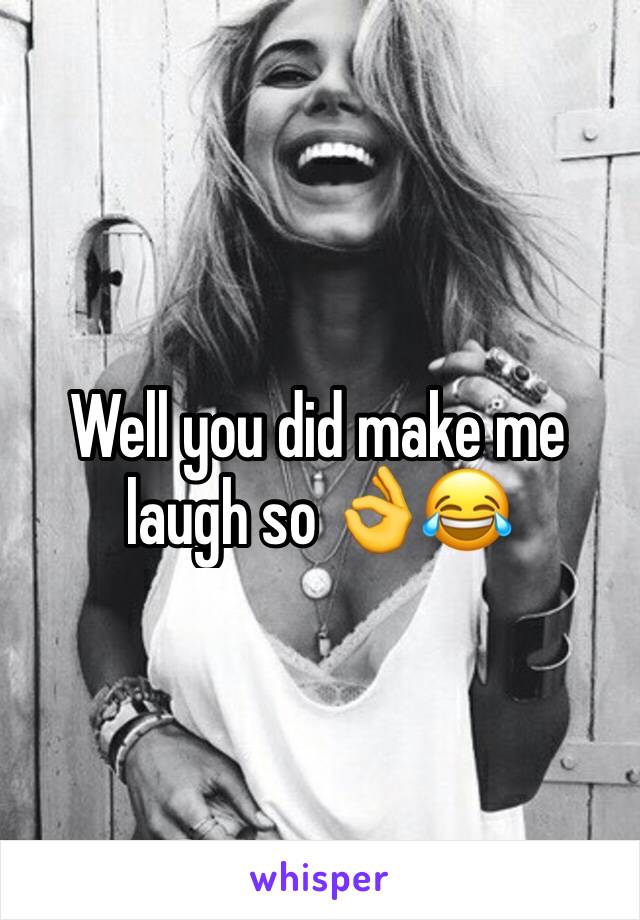 Well you did make me laugh so 👌😂