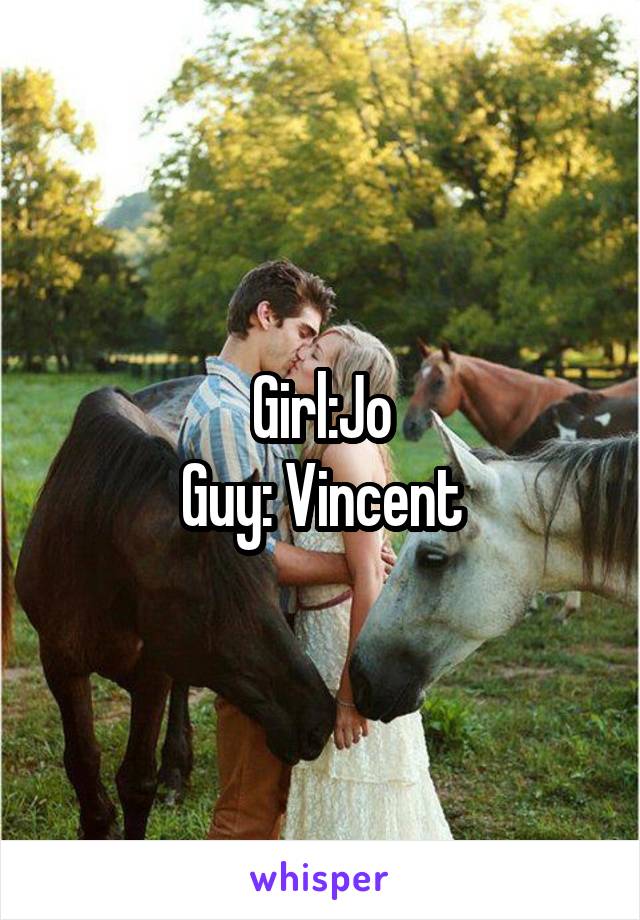 Girl:Jo
Guy: Vincent