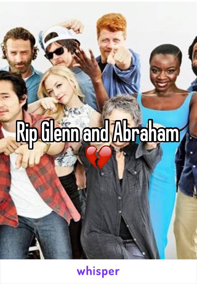 Rip Glenn and Abraham 💔