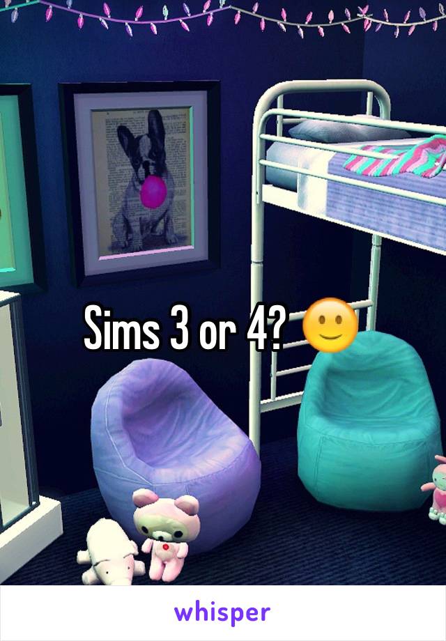 Sims 3 or 4? 🙂