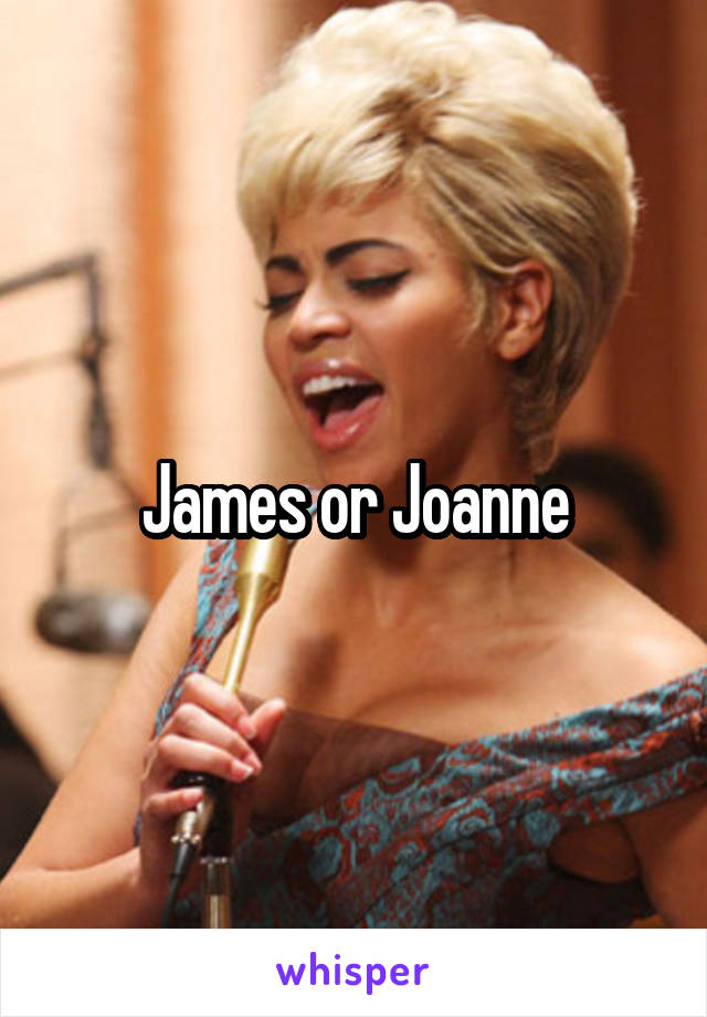 James or Joanne