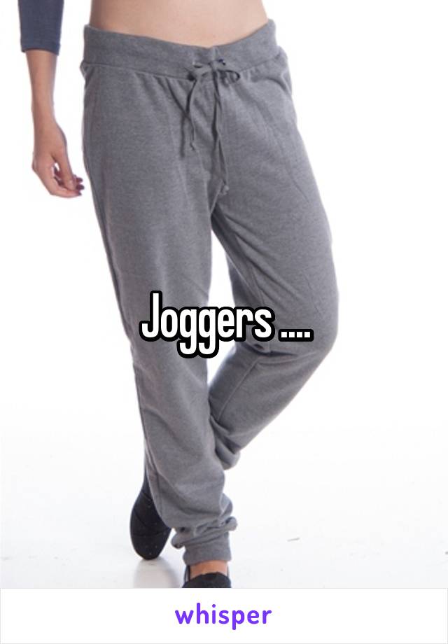Joggers ....