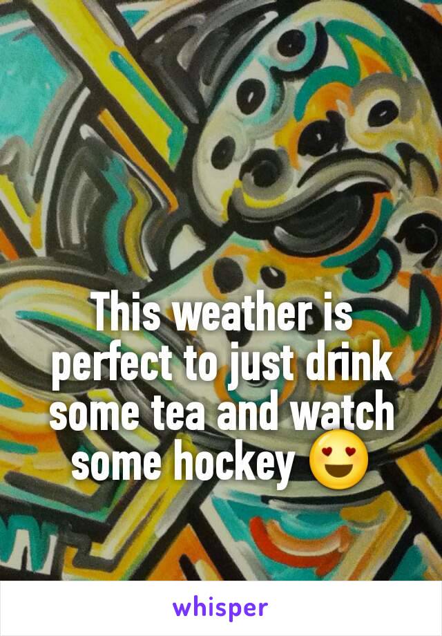 This weather is perfect to just drink some tea and watch some hockey 😍