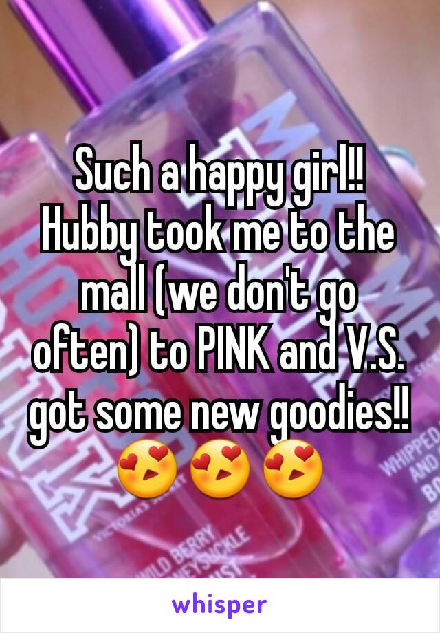 Such a happy girl!! Hubby took me to the mall (we don't go often) to PINK and V.S. got some new goodies!! 😍😍😍