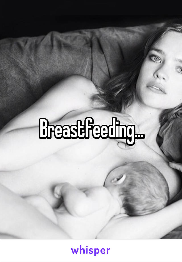 Breastfeeding...
