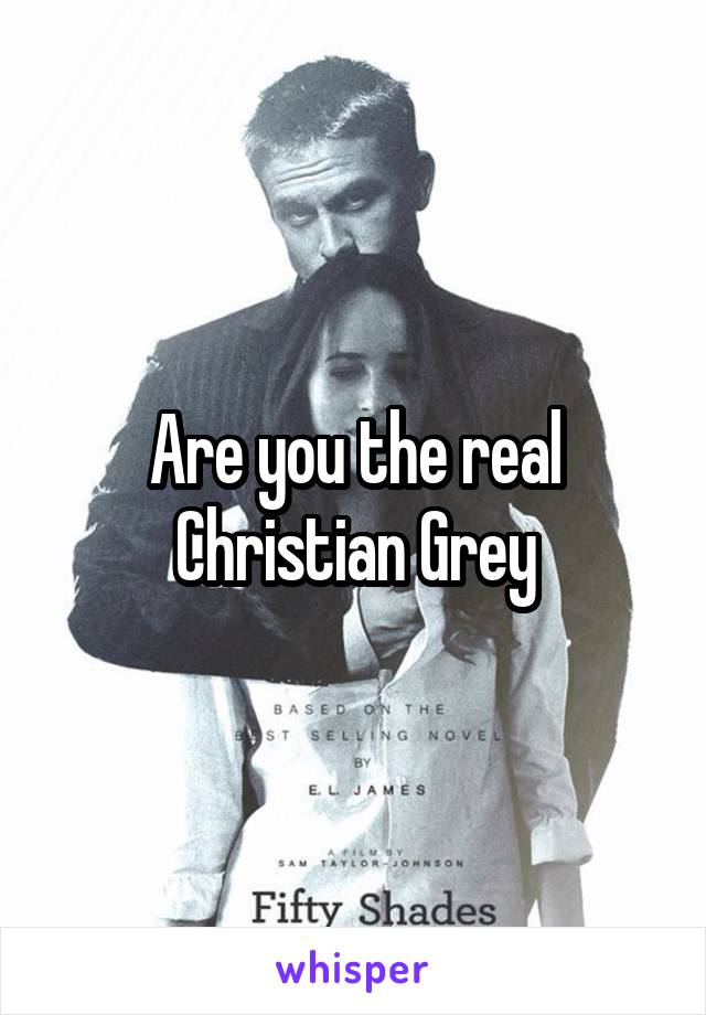 Are you the real Christian Grey